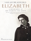 Elizabeth (eBook): A Biography of Her Majesty the Queen